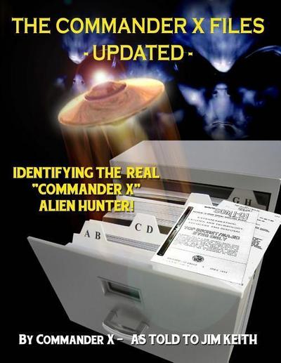 The Commander X Files - Updated: Identifying The Real "Commander X" - Alien Hunter