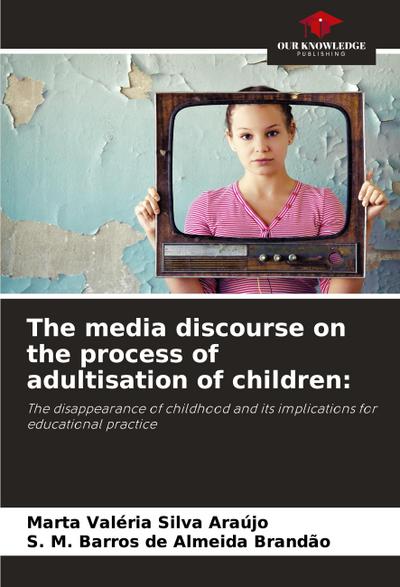The media discourse on the process of adultisation of children: