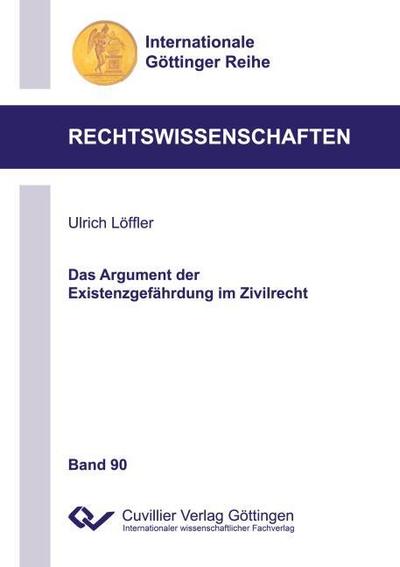 Das Argument der Existenzgefährdung im Zivilrecht