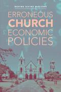 Erroneous Church  Economic Policies