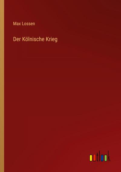 Der Kölnische Krieg