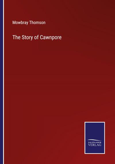 The Story of Cawnpore