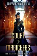 Court of Magickers (The Stars and Green Magics, #4)