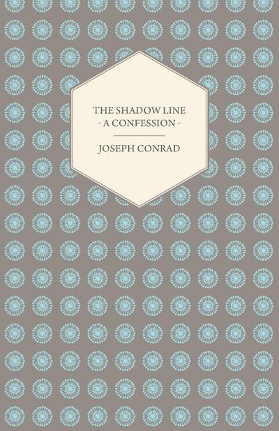 The Shadow Line - A Confession