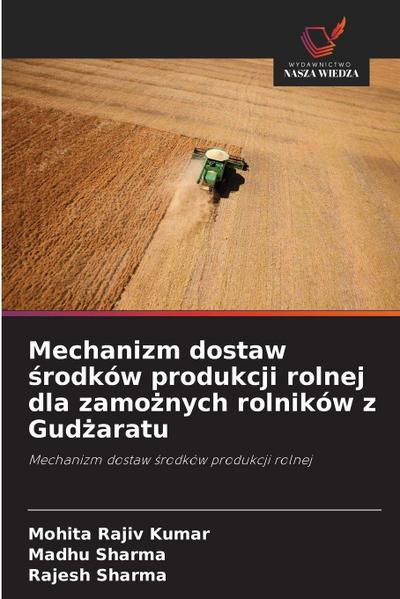 Mechanizm dostaw ¿rodków produkcji rolnej dla zamo¿nych rolników z Gud¿aratu