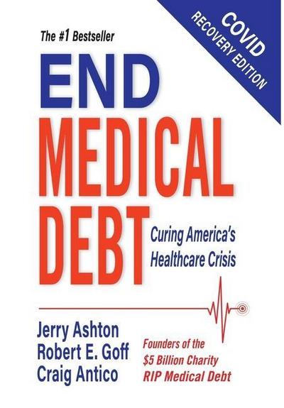 End Medical Debt: Curing America’s Healthcare Crisis (Covid recovery edition)