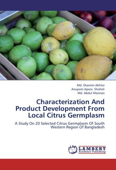 Characterization And Product Development From Local Citrus Germplasm
