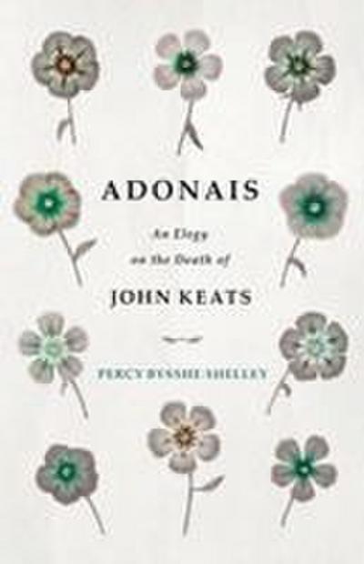 Adonais - An Elegy on the Death of John Keats