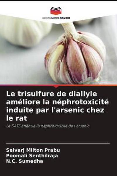 Le trisulfure de diallyle améliore la néphrotoxicité induite par l’arsenic chez le rat