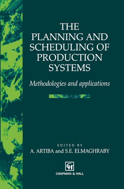 The Planning and Scheduling of Production Systems