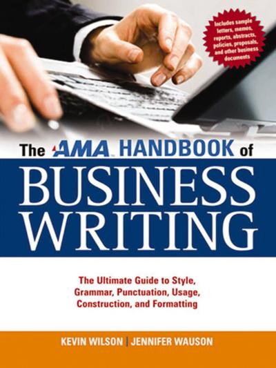 The AMA Handbook of Business Writing