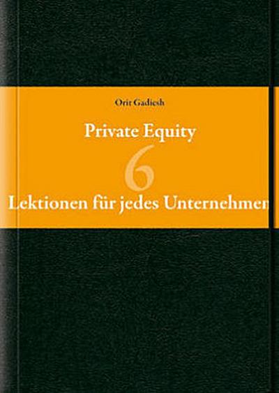 Private Equity: 6 Lektionen für jedes Unternehmen