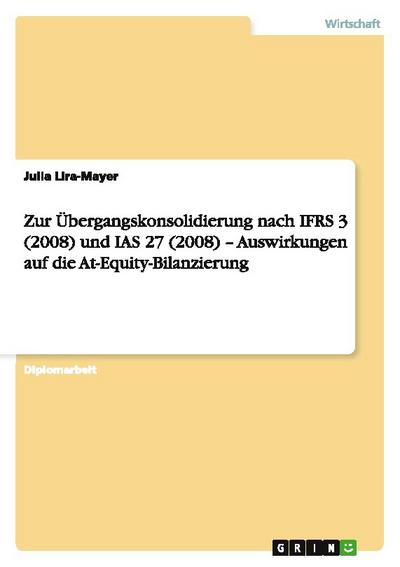 Zur Übergangskonsolidierung nach IFRS 3 (2008) und IAS 27 (2008) - Auswirkungen auf die At-Equity-Bilanzierung