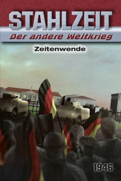 Stahlzeit, Der andere Weltkrieg, Zeitenwende