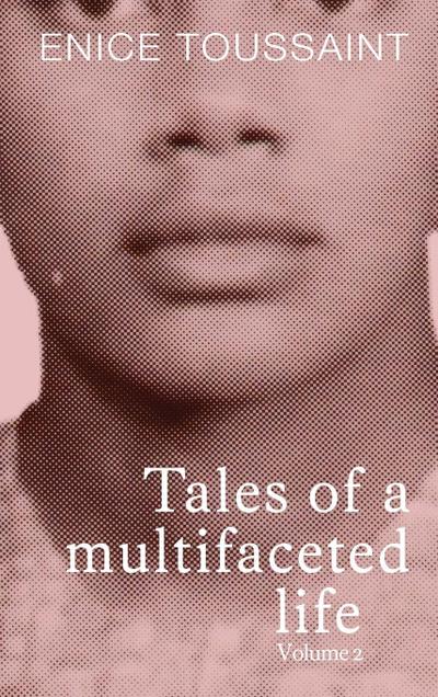 Tale of a Multifaceted Life Volume 2