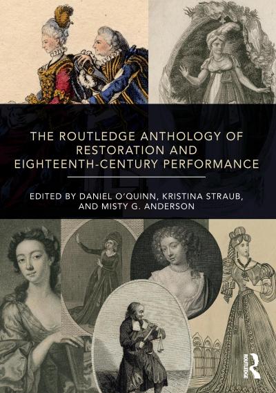 The Routledge Anthology of Restoration and Eighteenth-Century Performance