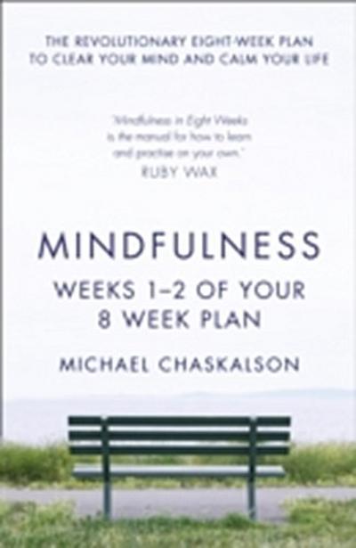Mindfulness: Weeks 1-2 of Your 8-Week Plan