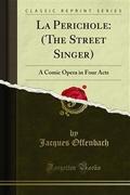 La Perichole: (The Street Singer)