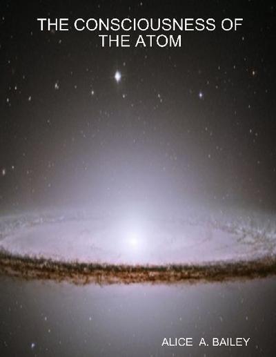 THE CONSCIOUSNESS OF THE ATOM