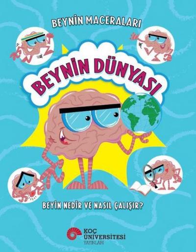 Beynin Dünyasi - Beyin Nedir, Nasil Calisir