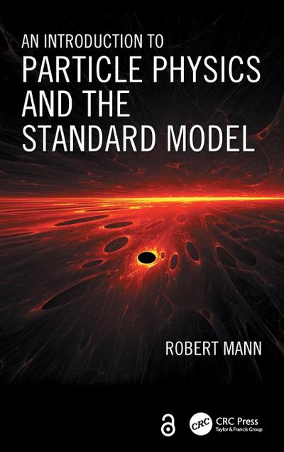 An Introduction to Particle Physics and the Standard Model