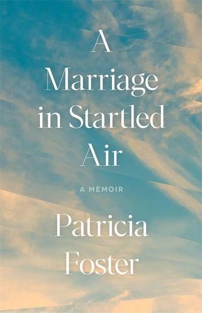 A Marriage in Startled Air