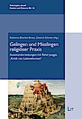 Gelingen und Misslingen religiöser Praxis