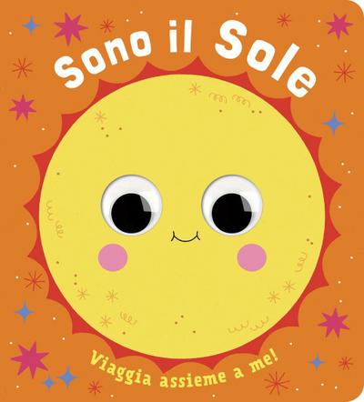 Sono il sole. Piccoli libri per piccoli astronauti