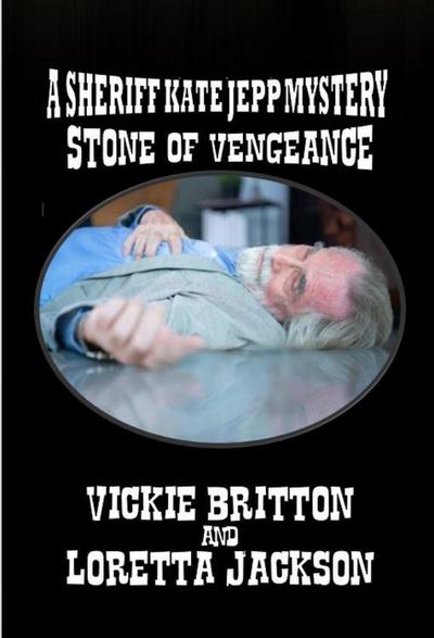 A Sheriff Kate Jepp Mystery - Stone of Vengeance