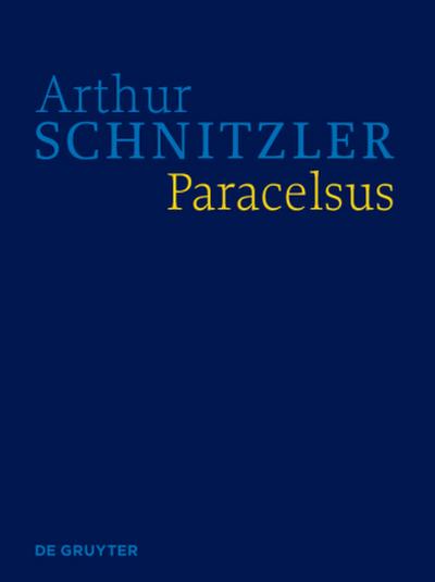 Arthur Schnitzler: Werke in historisch-kritischen Ausgaben Paracelsus