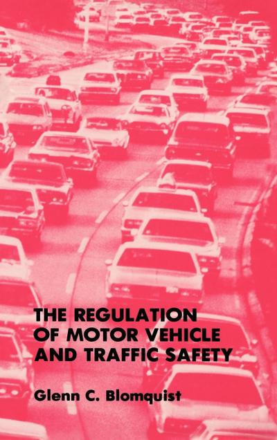 The Regulation of Motor Vehicle and Traffic Safety