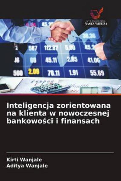 Inteligencja zorientowana na klienta w nowoczesnej bankowo¿ci i finansach
