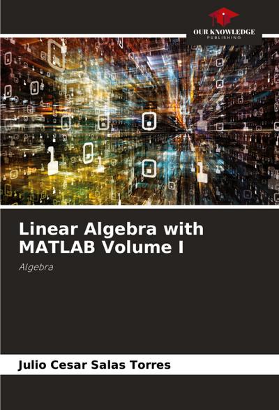 Linear Algebra with MATLAB Volume I