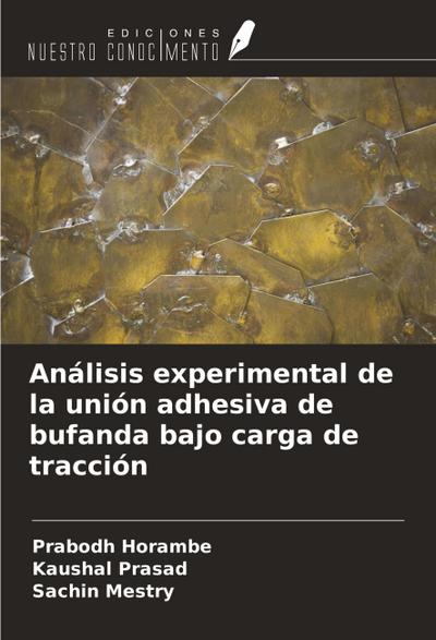 Análisis experimental de la unión adhesiva de bufanda bajo carga de tracción
