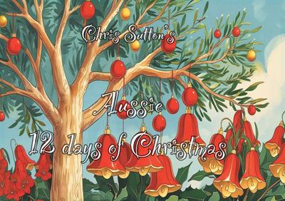 Chris Sutton’s Aussie 12 Days of Christmas