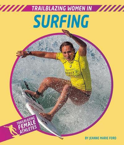 Ford, J: TRAILBLAZING WOMEN IN SURFING