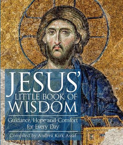 Jesus’ Little Book of Wisdom: Guidance, Hope, and Comfort for Every Day