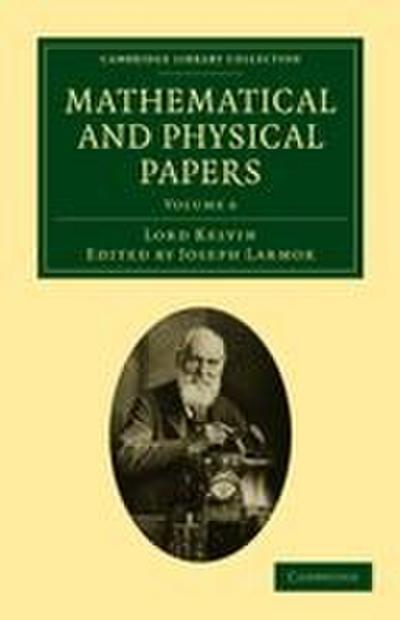 Mathematical and Physical Papers - Volume 6