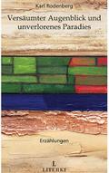 Versäumter Augenblick und unverlorenes Paradies