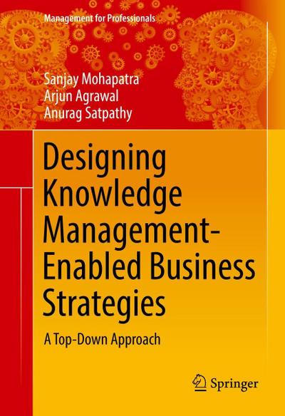 Designing Knowledge Management-Enabled Business Strategies