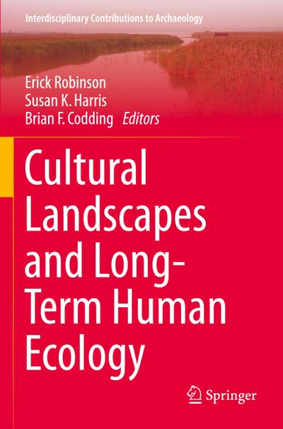 Cultural Landscapes and Long-Term Human Ecology