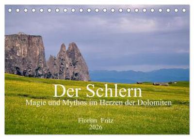 Der Schlern - Magie und Mythos im Herzen der Dolomiten (Tischkalender 2026 DIN A5 quer), CALVENDO Monatskalender