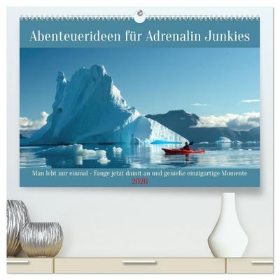 Abenteuerideen für Adrenalin Junkies (hochwertiger Premium Wandkalender 2026 DIN A2 quer), Kunstdruck in Hochglanz