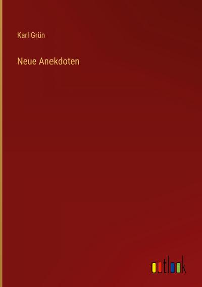 Neue Anekdoten