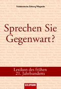 Sprechen Sie Gegenwart?: Lexikon des frühen  21. Jahrhunderts