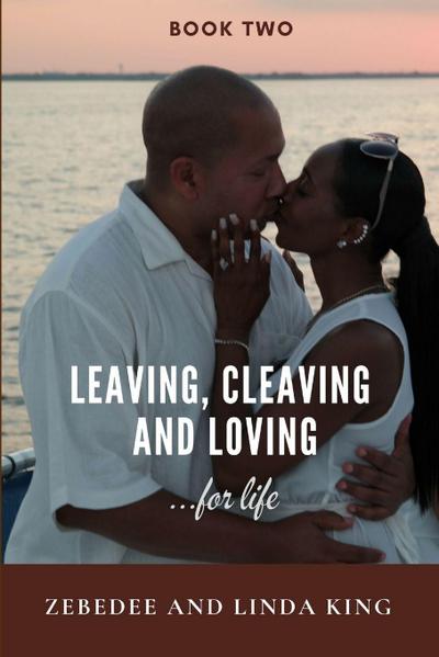 Leaving, Cleaving and Loving...for life, Book Two