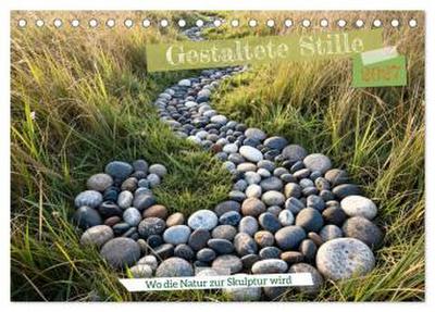 Gestaltete Stille - Wo die Natur zur Skulptur wird (Tischkalender 2027 DIN A5 quer), CALVENDO Monatskalender
