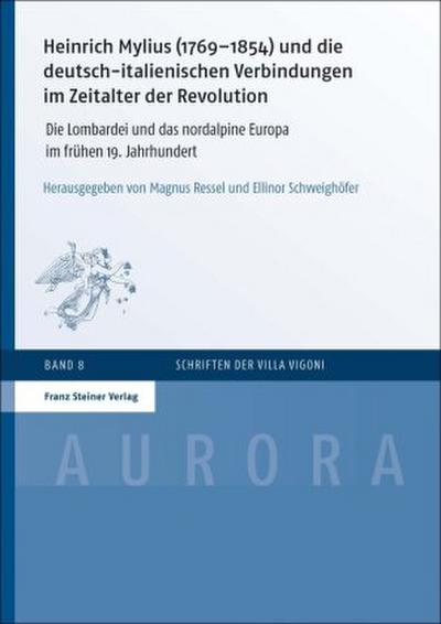Heinrich Mylius (1769-1854) und die deutsch-italienischen Verbindungen im Zeitalter der Revolution