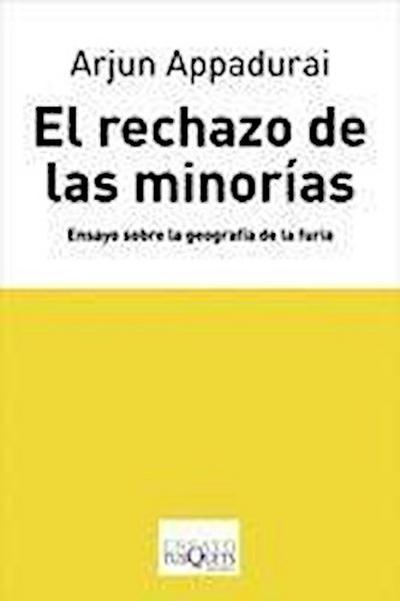El rechazo de las minorías : ensayo sobre la geografía de la furia - Arjun Appadurai
