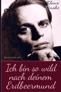 Klaus Kinski: Ich bin so wild nach deinem Erdbeerm